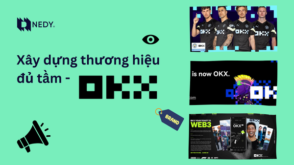 OKX - Tầm nhìn mới thì phải xây dựng thương hiệu mới đủ tầm