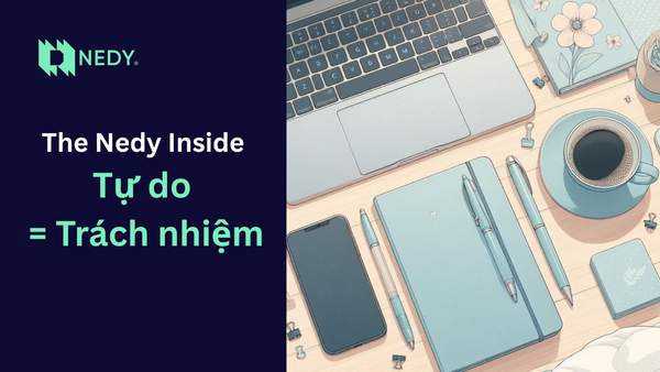 The Nedy Inside: Tự do có nghĩa là có trách nhiệm